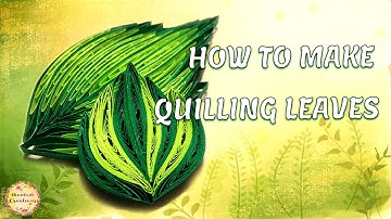 How To Make a Quilling Leaves/ Two Different Types of Quilling Leaves Making Tutorial/DIY