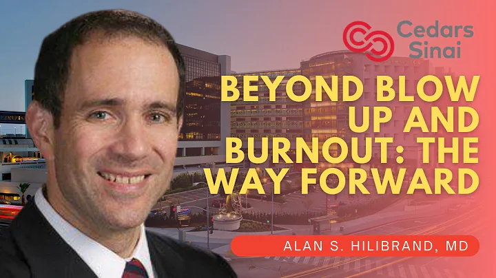 Beyond Blow up and Burnout   The Way Forward - Alan S.  Hilibrand, M.D.