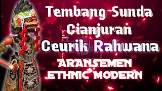 Ceurik Rahwana (Versi Ethnic Modern) Tembang Sunda Cianjuran