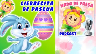 Cuento LA LIEBRE DE PASCUA 🍓 Podcast Hada de Fresa infantil| Historia para niños para dormir o jugar