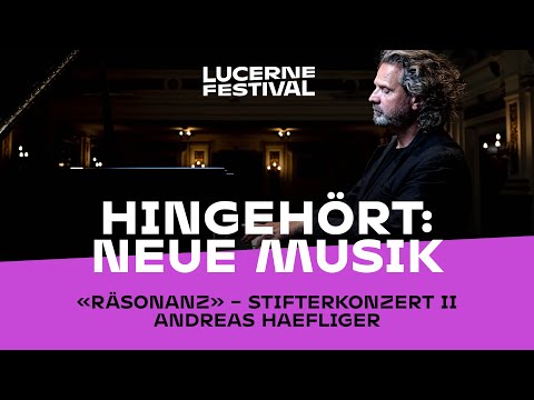 Hingehört: Neue Musik. Mit Andreas Haefliger