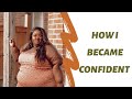 How I Became Confident: self-love, body positivism, and haters
