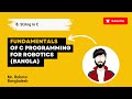 08. String In C | Fundamentals of C Programming for Robotics (Bangla)