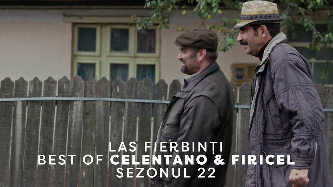 Best of Celentano & Firicel - Las Fierbinți, Sezonul 22