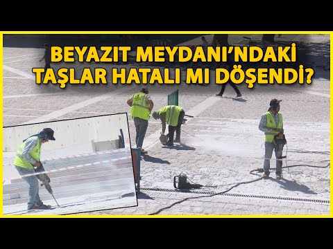 Beyazıt Meydanı'nda 'Taşlar Hatalı Döşendi' İddiası