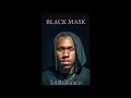 Lilresearch  black mask official audio