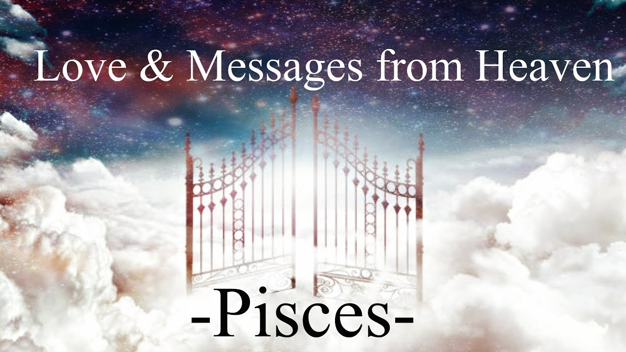 Pisces ~ Dreams, money & relationships ~ Messages From Heaven