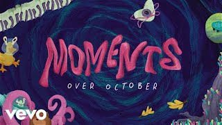 Video thumbnail of "Over October - Moments (Lyric Video)"