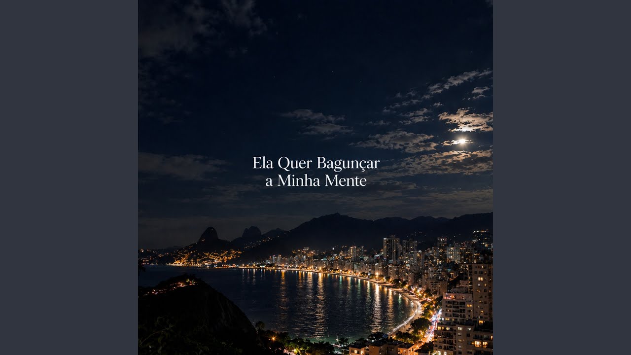Ela Quer Bagunçar a Minha Mente