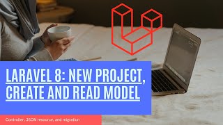Laravel 8 - Create New Project Tutorial, Create and Read with Model, Controller, and Migration(CRUD)