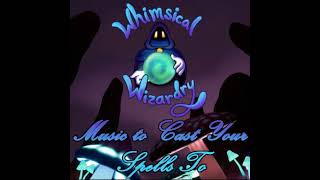 The Three Pillars of Spellcasting (Bazaar) - Whimsical Wizardry OST