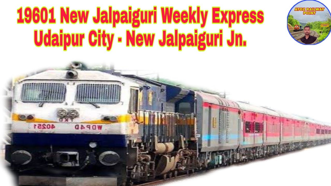 19601 New Jalpaiguri Weekly Express  / १९६०१ न्यू जलपाईगुड़ी साप्ताहिक एक्सप्रेस