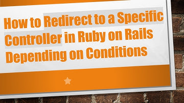 How to Redirect to a Specific Controller in Ruby on Rails Depending on Conditions