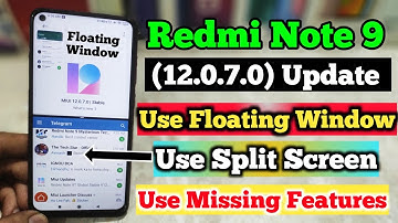 Redmi Note 9 MIUI 12.0.7.0 New Update | Use Floating Window | Use Split Screen In 12.0.7.0