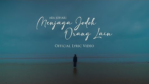 Ara Johari - Menjaga Jodoh Orang Lain (Official Lyric Video)