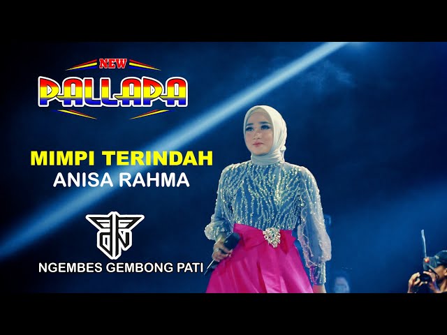 MIMPI TERINDAH - ANISA RAHMA- NEW PALLAPA - PPDN - NGEMBES GEMBONG PATI class=