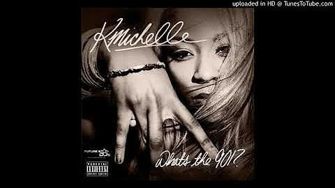 K. Michelle - Bad 4 My Health