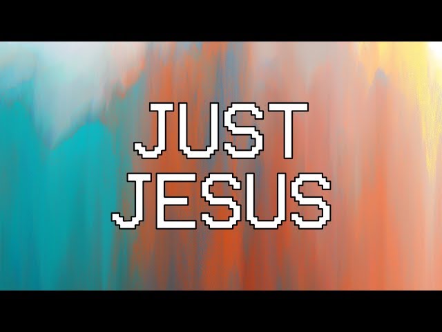 Hillsong Young & Free - Just Jesus