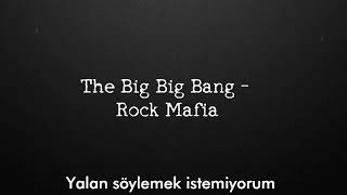 Rock Mafia - The Big Big Bang (Türkçe Çeviri)