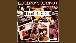 Video thumbnail of "Images - Les démons de minuit (Version longue)"