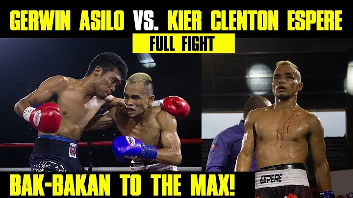 Gerwin Asilo vs. Kier Clenton Espere FULL FIGHT | ...