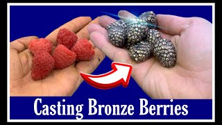 Make Bronze Berries Out of Real Berries? Experimental Metal Casting