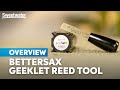 BetterSax Presents: The Geeklet — Customize Your Tones &amp; Contour to Suit Your Sax
