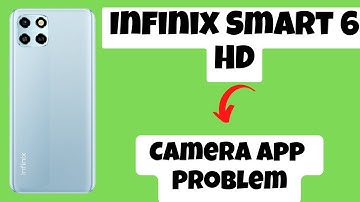 Infinix Smart 6 HD Camera App Problem || Camera Not working problem