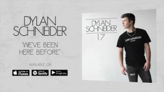 Video thumbnail of "Dylan Schneider - We've Been Here Before (Official Audio)"
