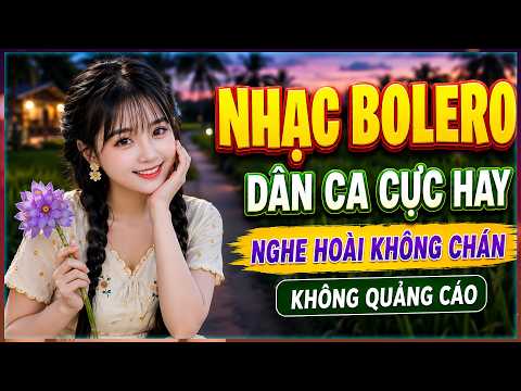 Nhạc Quê Hương Miền Tây 108, Đỉnh Cao Song Ca Bảo Trân, Anh Thư, LK Dân Ca Triệu Người Mê,Bolero 72H