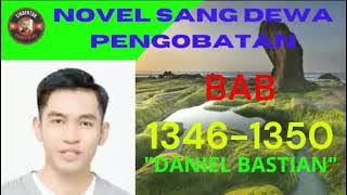 NOVEL SANG DEWA PENGOBATAN DANIEL BASTIAN BAB 1346-1350