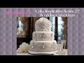 Cake Decorating Ideas Series #7 - Wedding Cakes