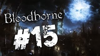 Адские боли в BloodBorne #15 - Тени Ярнама