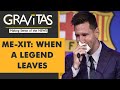 Gravitas: Messi bids a tearful goodbye to Barcelona