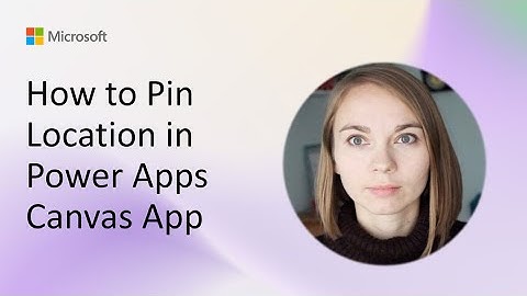 Pin Location in Canvas App