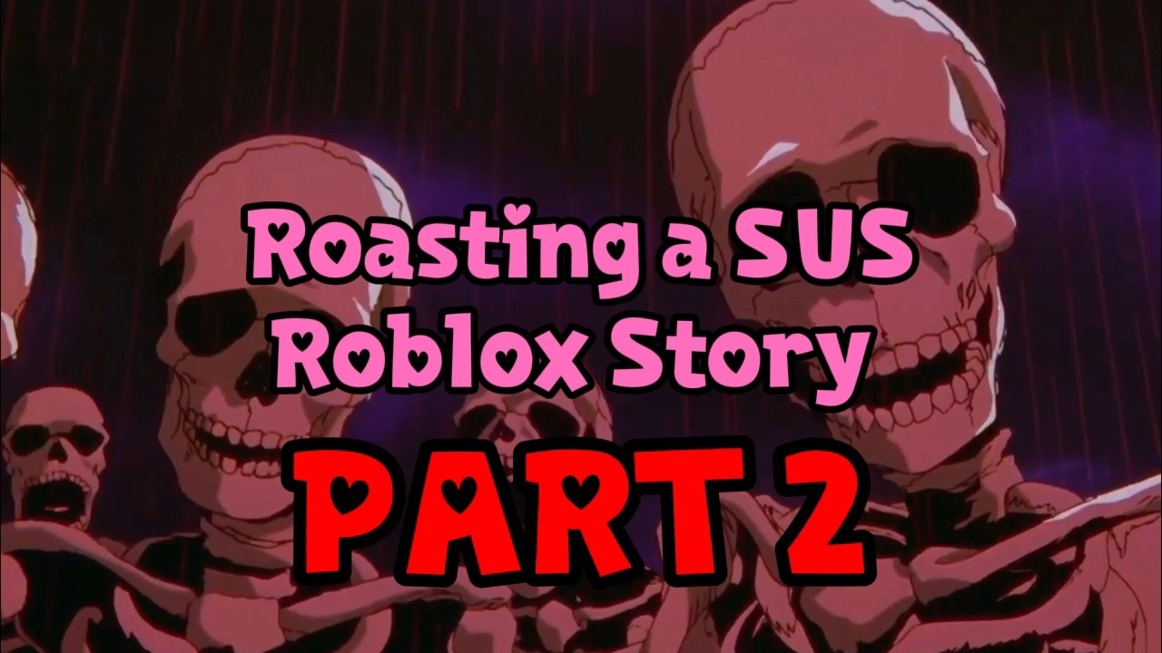 Skeletons roasting cringe roblox stories part 2