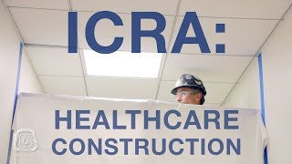 Construction ICRA: Patient Safety & Best Practices in Healthcare Construction