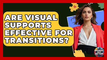 Are Visual Supports Effective For Transitions? - Answers About Autism