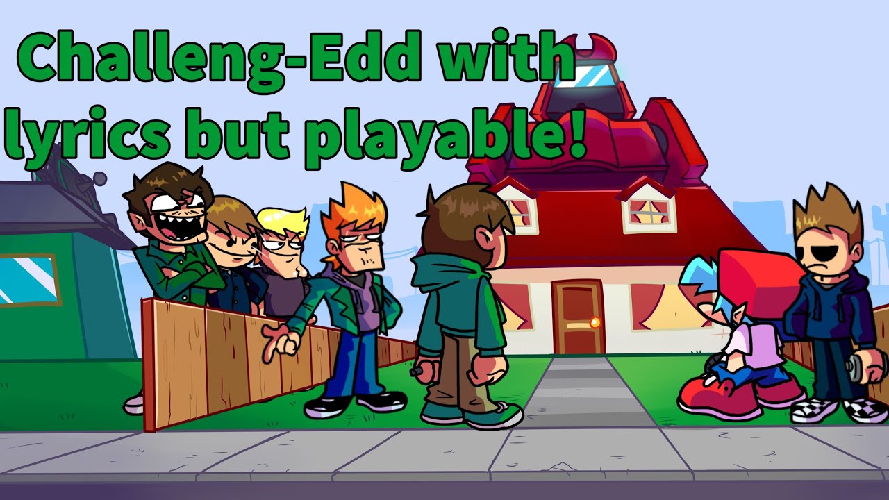 Stream Challeng-EDD (NeighBORES Mix) - FNF ONLINE VS. (Eddsworld