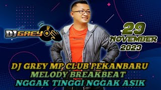 DJ GREY TERBARU 2023 MP CLUB PEKANBARU DJ BREAKBEAT FULL LAGU TERBARU #djgrey #mpclubpekanbaru