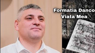 Formatia Danco Valeriu Stoianov - Viata Mea | Official Video