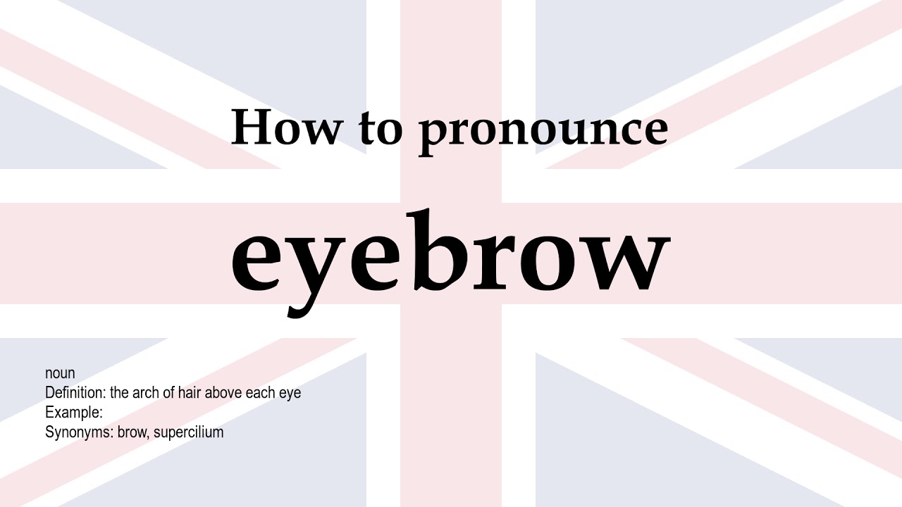 How to pronounce 'eyebrow' + meaning YouTube