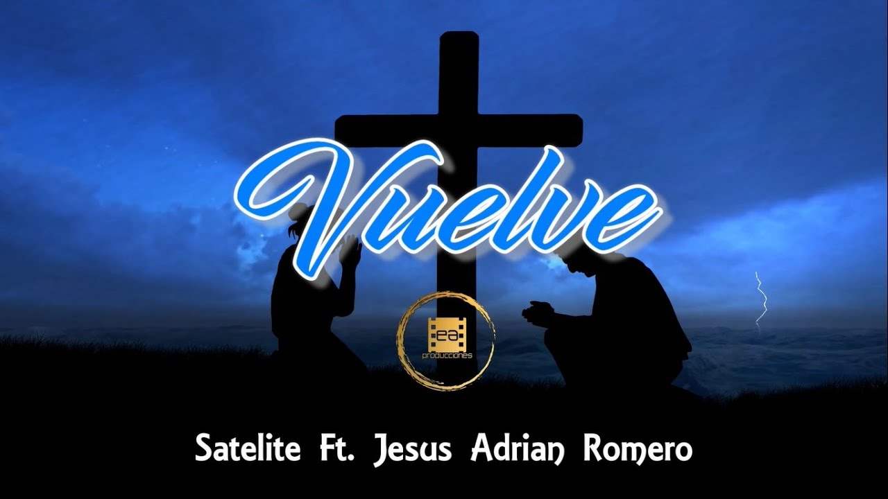 Sleduj Vuelve - Satelite Ft. Jesus Adrian Romero (Lyric Video) na YouTube Sleduj Vuelve - Satelite Ft. Jesus Adrian Romero (Lyric Video) na YouTube