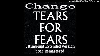 Tears For Fears - Change (Ultrasound Extended Version - 2019 Remastered)
