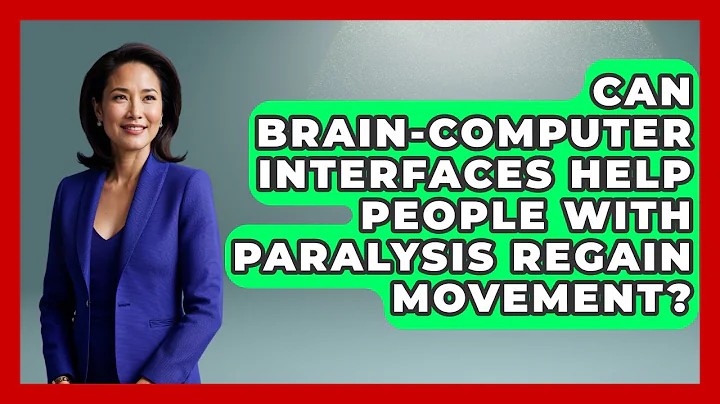 Can Brain-Computer Interfaces Help People With Paralysis Regain Movement?