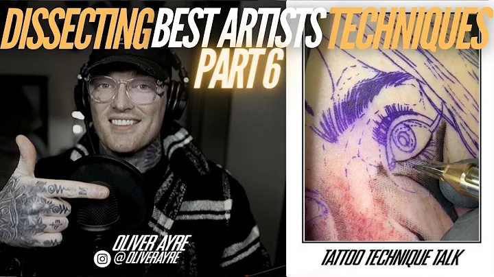 DISSECTING WORLDS BEST TATTOO ARTISTS TECHNIQUES 6...