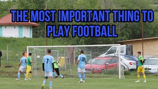 The most important thing to play football…
