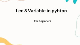 Lec 8 variable in python