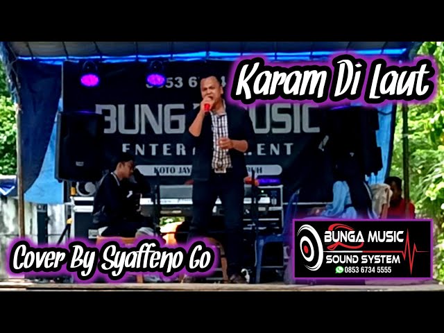 Karam Di Laut | Lagu Daerah Jambi Cover By Syaffeno Go - Bunga Music class=