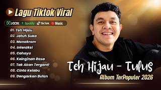 Tulus -TEH HIJAU - JATUH SUKA - MONOKROM - INTERAKSI - CAHAYA - HATI HATI DIJALAN | LAGU POP POPULER
